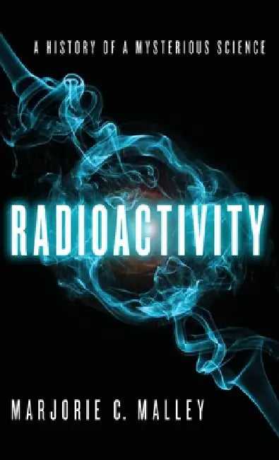 Buy Radioactivity (English, Marjorie C. Malley) β BookShops.in