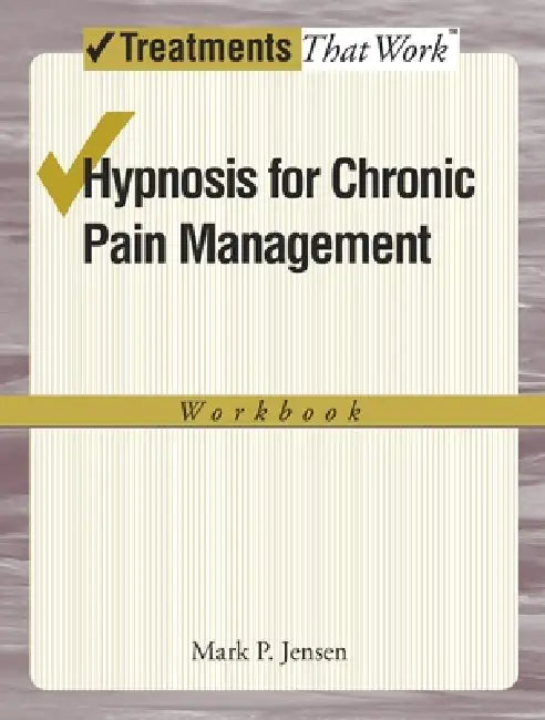 Buy Hypnosis for Chronic Pain Management Workbook (English, Mark P. Jensen) — BookShops.in