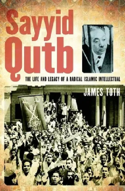 Buy Sayyid Qutb (English, James Toth) โ BookShops.in