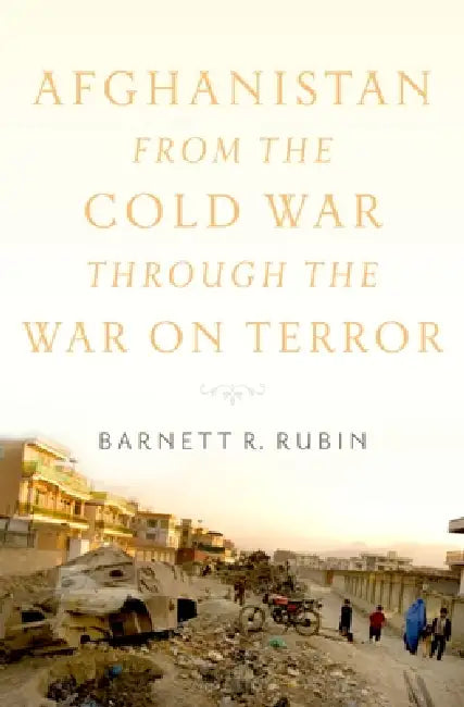 Buy Afghanistan from the Cold War Through the War on Terror (English, Barnett R. Rubin) — BookShops.in