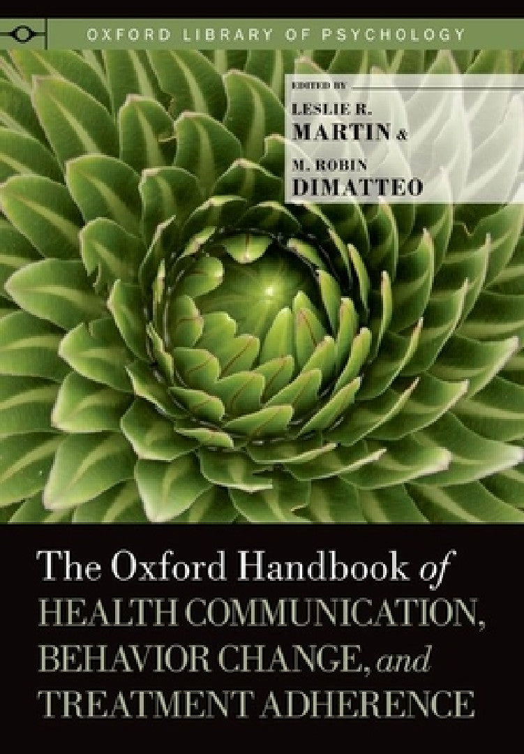 Buy The Oxford Handbook of Health Communication, Behavior Change, and Treatment Adherence (English, Leslie R. Martin | M. Robin Dimatteo) โ BookShops.in