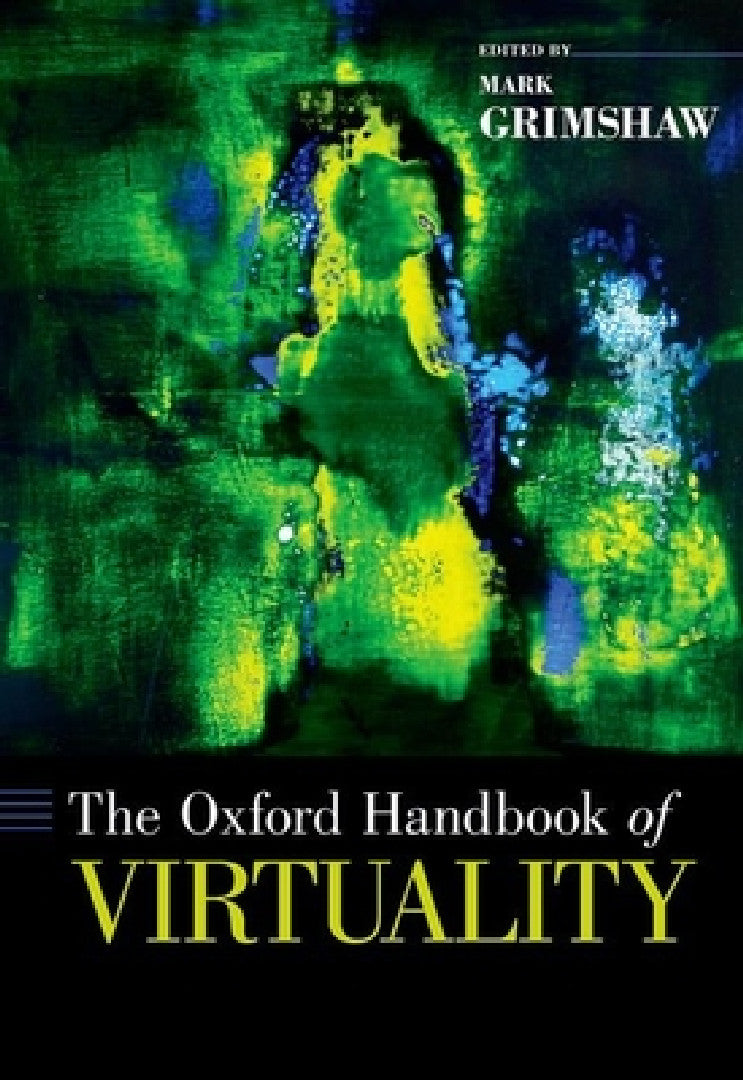 Buy Oxford Handbook of Virtuality (English, Mark Grimshaw) — BookShops.in