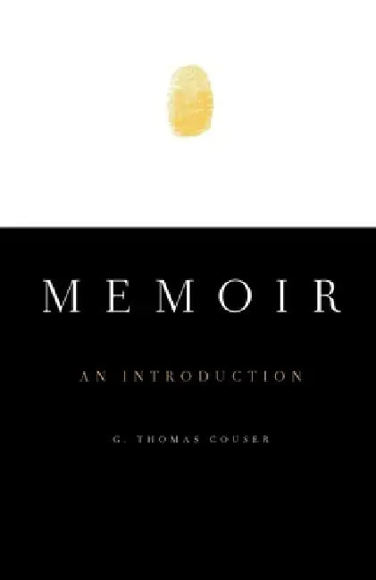 Buy Memoir: An Introduction by G. Thomas Couser | Oxford University Press | Hardcover | Biography & Autobiography Criticism — BookShops.in