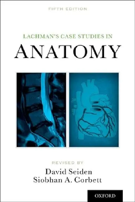 Buy Lachman's Case Studies in Anatomy | by David Seiden | Siobhan Corbett | Oxford University Press | by David Seiden | Siobhan Corbett | Oxford University Press | by David Seiden | Siobhan Corbett | Oxford University Press | by David Seiden | Siobhan Corbett | Oxford University Press | by David Seiden | Siobhan Corbett | Oxford University Press | by David Seiden | Siobhan Corbett | Oxford University Press | by David Seiden | Siobhan Corbett | Oxford University Press | by David Seiden | Siobhan Corb — BookShops.in