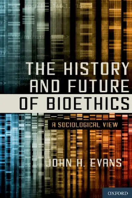 Buy History and Future of Bioethics (English, John H. Evans) — BookShops.in