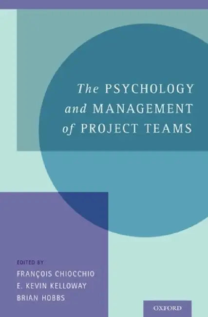 Buy Psychology and Management of Project Teams (English, François Chiocchio | E. Kevin Kelloway | Brian Hobbs) — BookShops.in