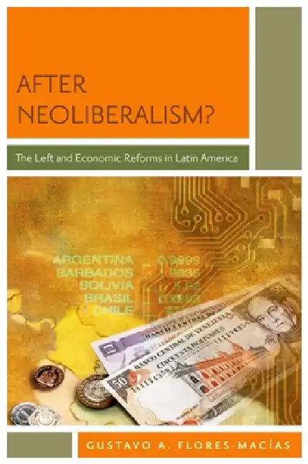 Buy After Neoliberalism? (English, Gustavo A. Flores-Macias) โ BookShops.in