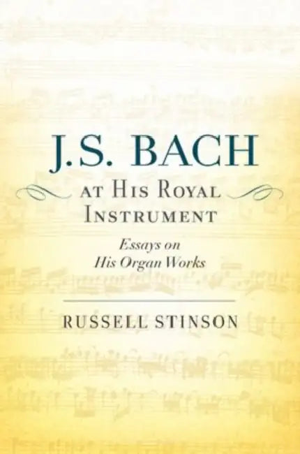 Buy J. S. Bach at His Royal Instrument (English, Russell Stinson) โ BookShops.in