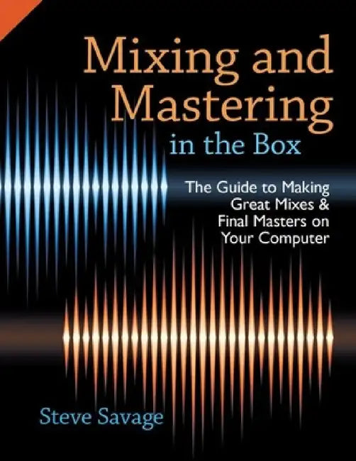 Buy Mixing and Mastering in the Box (English, Steve Savage) — BookShops.in