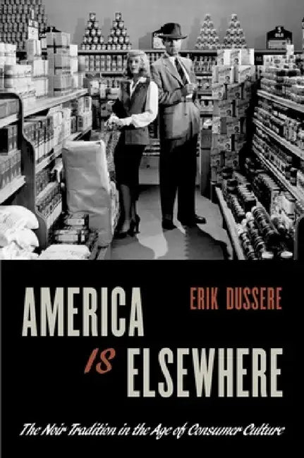 Buy America Is Elsewhere (English, Erik Dussere) — BookShops.in