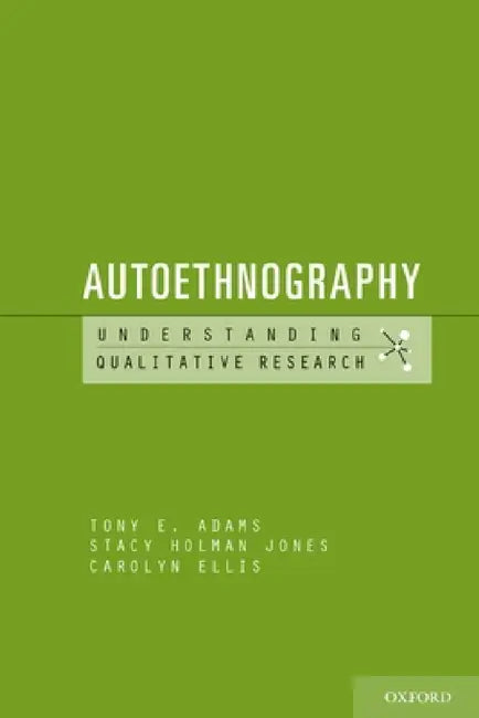 Buy Autoethnography (English, Tony E. Adams | Stacy Holman Jones | Carolyn Ellis) — BookShops.in