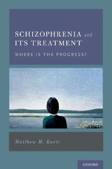 Buy Schizophrenia and Its Treatment (English, Matthew M. Kurtz) β BookShops.in