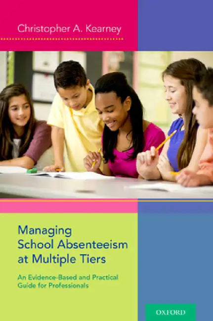 Buy Managing School Absenteeism at Multiple Tiers (English, Christopher A. Kearney) โ BookShops.in