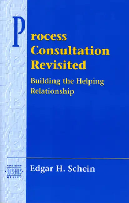 Buy Process Consultation Revisited: Building the Helping Relationship by Edgar Schein | Pearson | Hardcover | Business & Economics Book — BookShops.in