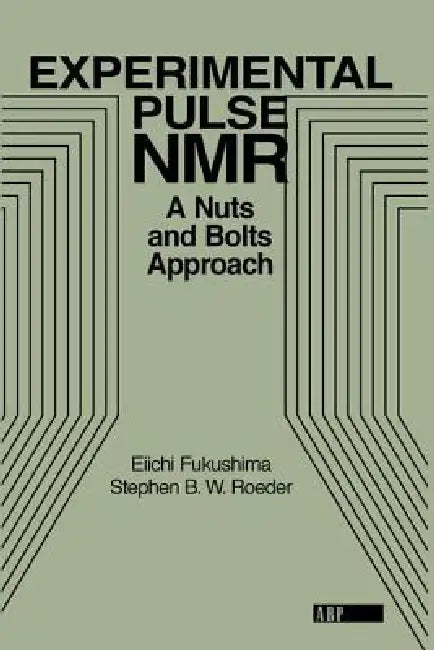 Buy Experimental Pulse NMR (English, Eiichi Fukushima | Stephen B. W. Roeder) — BookShops.in