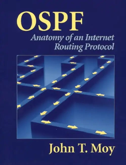 Buy Ospf: Anatomy of an Internet Routing Protocol (English, John Moy) — BookShops.in