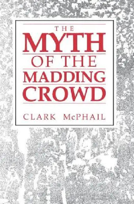 Buy The Myth of the Madding Crowd (English, Clark McPhail) β BookShops.in
