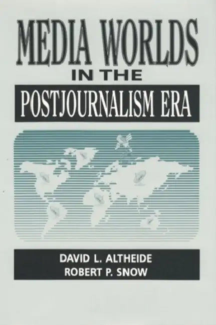 Buy Media Worlds in the Postjournalism Era (English, Altheide David) — BookShops.in