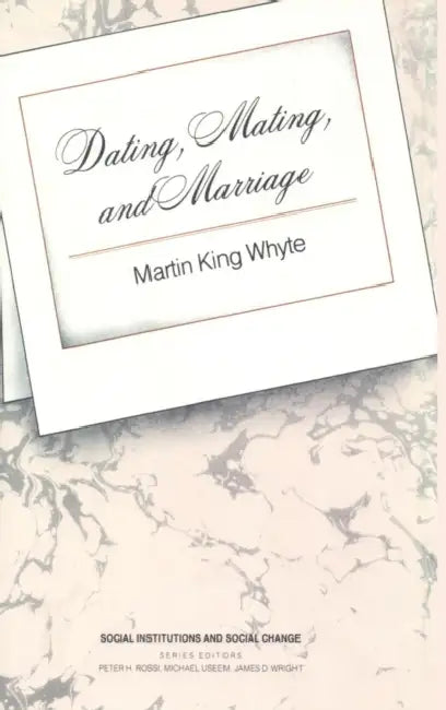 Buy Dating, Mating, and Marriage (English, Whyte Martin King) โ BookShops.in