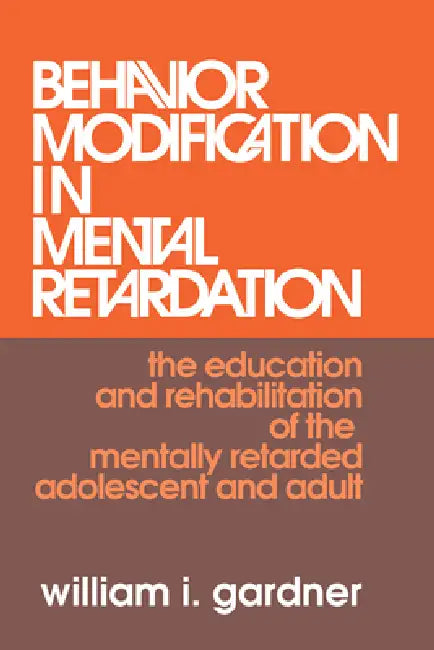 Buy Behavior Modification in Mental Retardation (English, William Gardner) — BookShops.in
