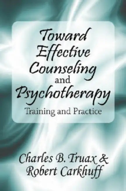 Buy Toward Effective Counseling and Psychotherapy (English, Robert Carkhuff) — BookShops.in