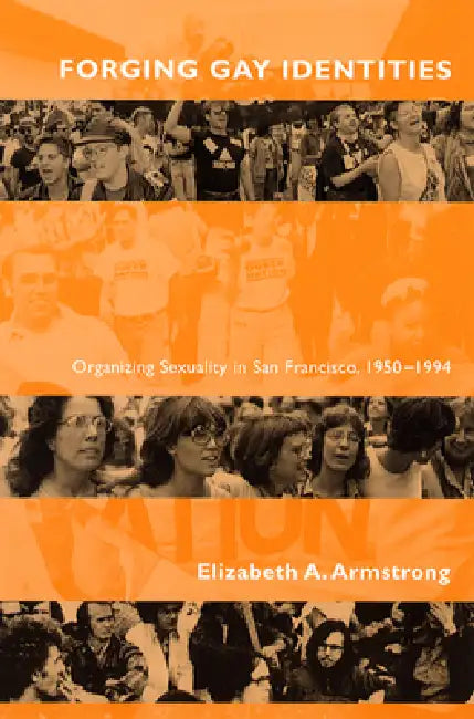 Buy Forging Gay Identities (English, Elizabeth a. Armstrong) — BookShops.in