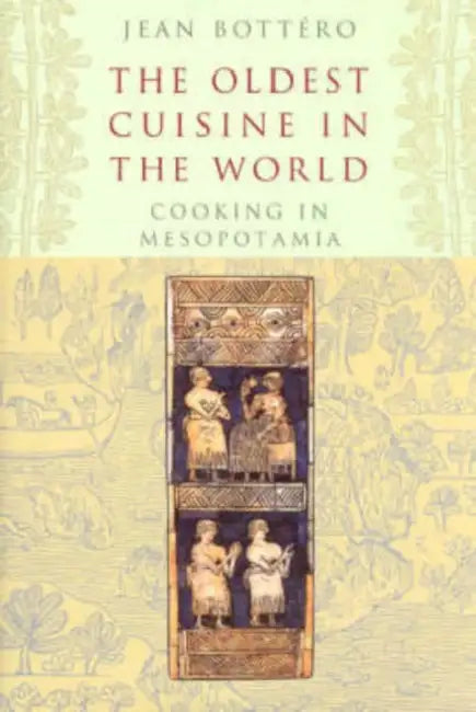 Buy The Oldest Cuisine in the World (English, Jean Bottéro | Teresa Lavender Fagan) — BookShops.in