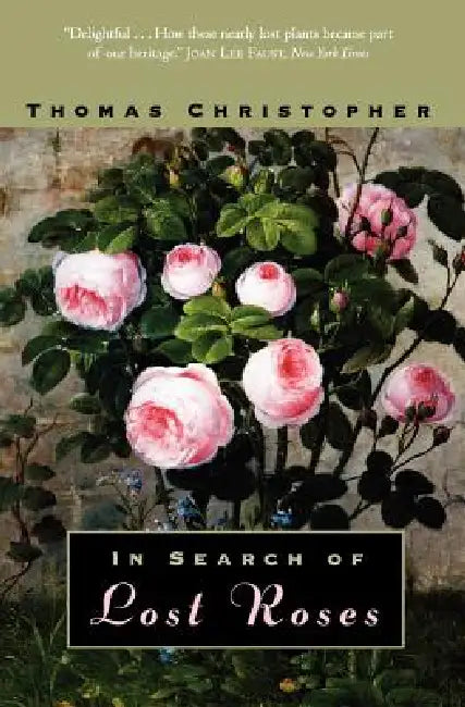 Buy In Search of Lost Roses (English, Thomas Christopher) — BookShops.in