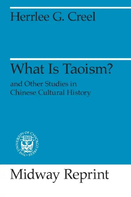 Buy What Is Taoism? (English, Herrlee Glessner Creel) โ BookShops.in