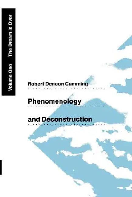 Buy Phenomenology and Deconstruction, Volume One (English, Robert Denoon Cumming) — BookShops.in
