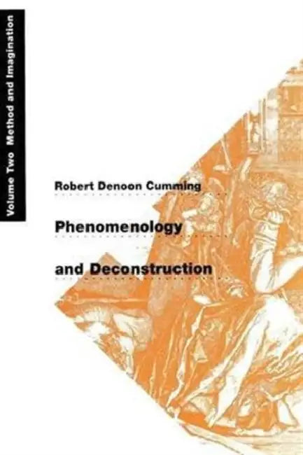Buy Phenomenology and Deconstruction, Volume Two (English, Robert Denoon Cumming) — BookShops.in