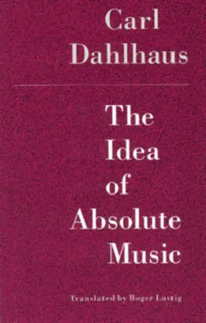 Buy The Idea of Absolute Music (English, Carl Dahlhaus) — BookShops.in