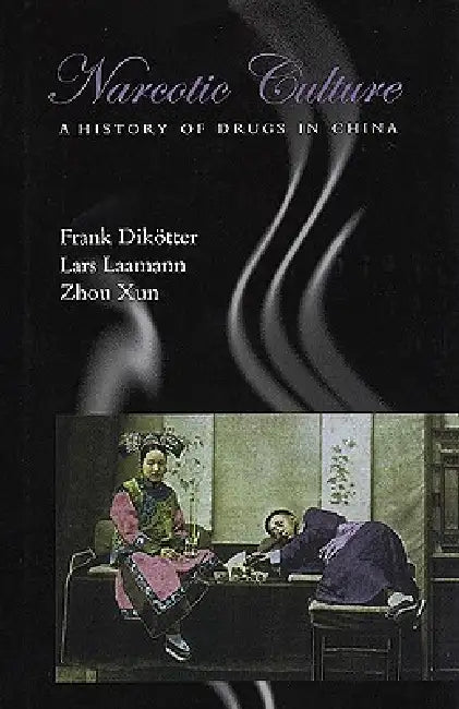 Buy Narcotic Culture (English, Frank Dikötter | Lars Laamann | Zhou Xun) — BookShops.in