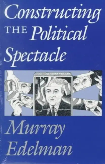 Buy Constructing the Political Spectacle (English, Murray Edelman) โ BookShops.in