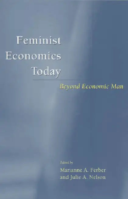Buy Feminist Economics Today (English, Marianne A. Ferber | Julie a. Nelson) — BookShops.in