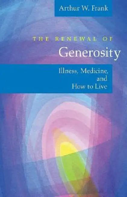 Buy The Renewal of Generosity (English, Arthur W. Frank) โ BookShops.in