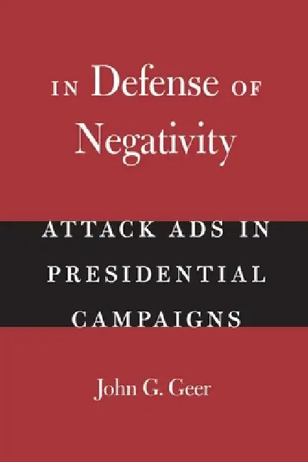 Buy In Defense of Negativity (English, John G. Geer) — BookShops.in