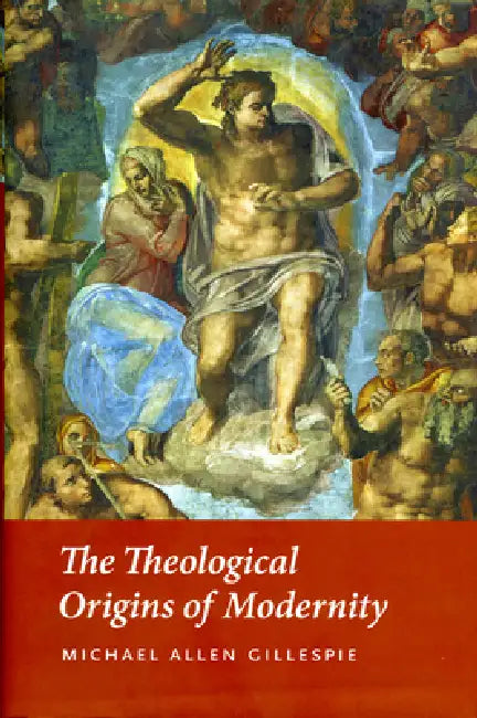 Buy The Theological Origins of Modernity (English, Michael Allen Gillespie) โ BookShops.in