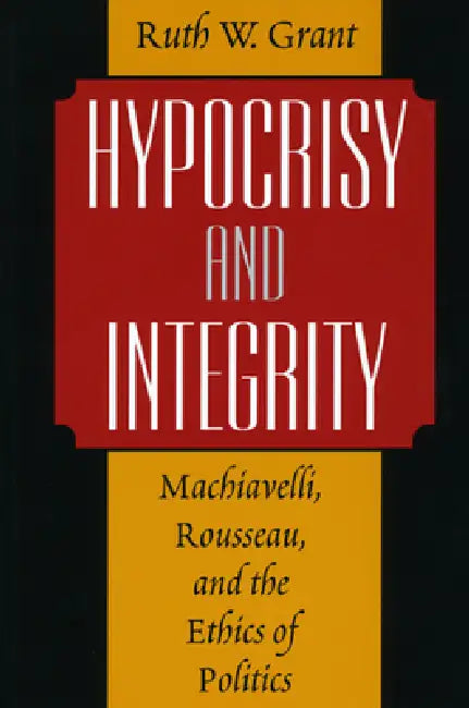 Buy Hypocrisy and Integrity (English, Ruth W. Grant) — BookShops.in