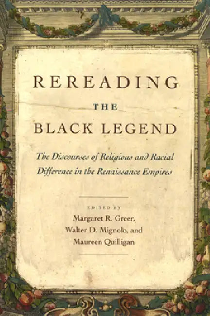 Buy Rereading the Black Legend (English, Margaret R. Greer) — BookShops.in