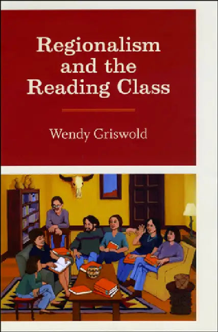 Buy Regionalism and the Reading Class (English, Wendy Griswold) — BookShops.in
