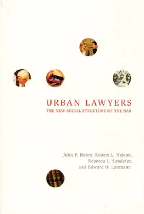 Urban Lawyers: The New Social Structure Of The Bar by John P. Heinz view 2