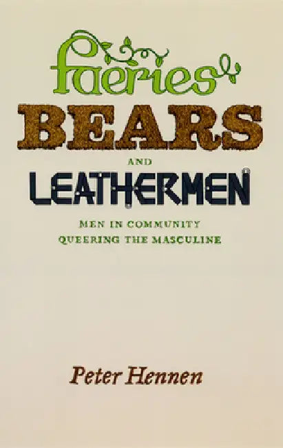 Buy Faeries, Bears, and Leathermen (English, Peter Hennen) — BookShops.in
