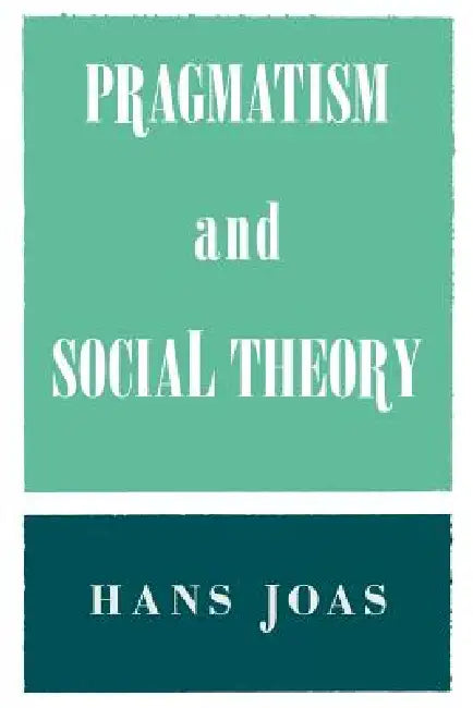 Buy Pragmatism and Social Theory (English, Hans Joas) — BookShops.in
