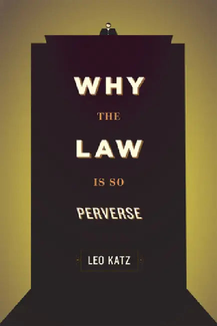 Buy Why the Law Is So Perverse (English, Leo Katz) — BookShops.in