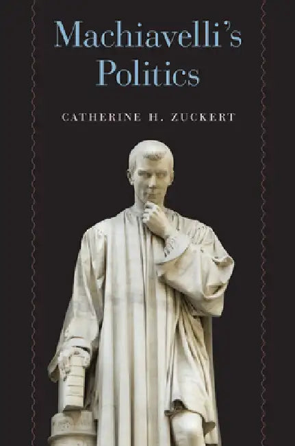 Buy Machiavelli's Politics (English, Catherine H. Zuckert) — BookShops.in