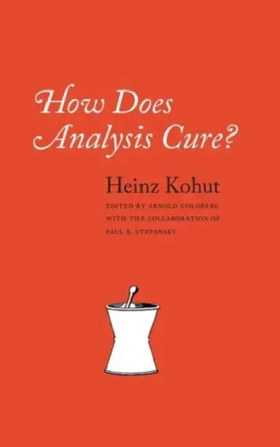 Buy How Does Analysis Cure? (English, Heinz Kohut) — BookShops.in
