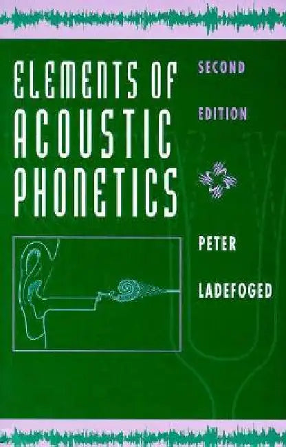 Buy Elements of Acoustic Phonetics (English, Peter Ladefoged) — BookShops.in