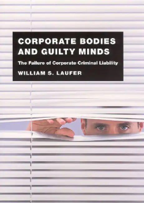 Buy Corporate Bodies and Guilty Minds (English, William S. Laufer) — BookShops.in