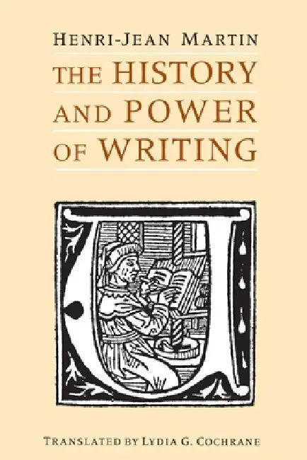 Buy The History and Power of Writing (English, Henri-Jean Martin | Lydia G. Cochrane) — BookShops.in